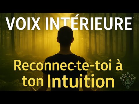 Reconnecte-toi à Ton Intuition – Méditation Guidée pour Écouter ta Voix Intérieure