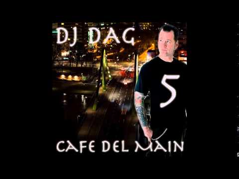 Dj Dag - Cafe Del Main 5