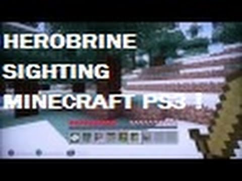 ThebigbossCE - HEROBRINE SIGHTING MINECRAFT PS3 ! Vidéo exclusive ! ( NO MODS ) ( NO GLITCHES ) + PREUVE !!!