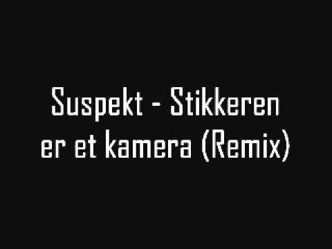 Suspekt - Stikkeren er et kamera (Remix)