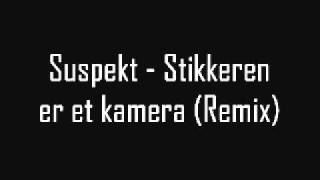 Suspekt - Stikkeren er et kamera (Remix)