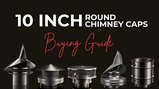10 Inch Round Chimney Caps Explained: Standard, Wind-Directional & Air-Cooled Options #chimney