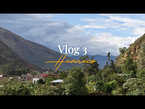 Vlog 3 - Ambo Huánuco