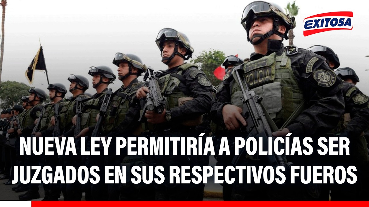 🔴🔵 Nueva Ley permitiría a policías ser juzgados en sus respectivos fueros