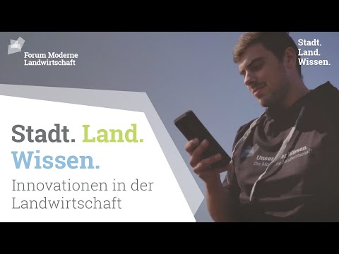 Stadt. Land. Wissen. Das Videomagazin - Innovationen in der Landwirtschaft