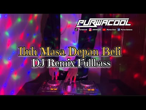 DJ Iluh Masa Depan Beli - Made Gunawan (Remix DJ Fullbass 2025)