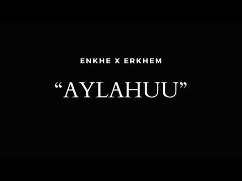 Enkhe x Erkhem - Aylahuu(Official Audio)
