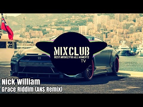 Nick William - Grace Riddim (ANS Remix)