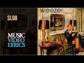 Weezer - Slob (Lyrics)
