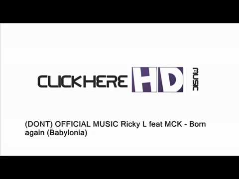 OFFICIAL MUSIC Ricky L feat MCK - Born again (Babylonia).mp4