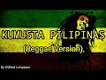KUMUSTA PILIPINAS - Reggae Version