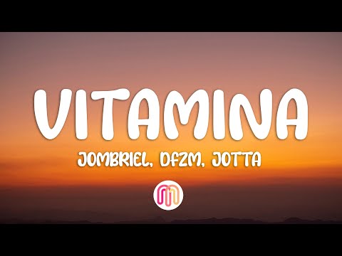 Jombriel, DFZM - Vitamina (Letra / Lyrics)