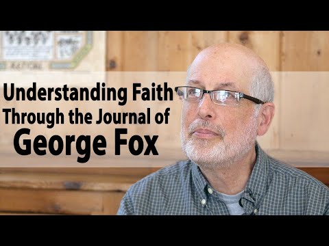 Understanding Quaker Faith Through the Journal of George Fox