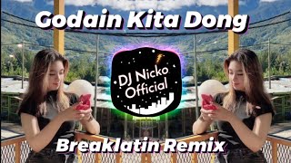 Download lagu DJ Nicko  - Godain Kita Dong (Breaklatin Remix) mp3