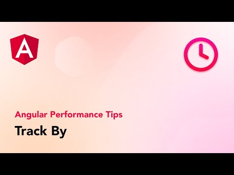 Angular Performance Tips - Track By
