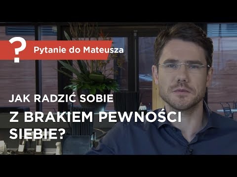Jak radzić sobie z brakiem pewności siebie? - Pytanie do Mateusza [ Mateusz Grzesiak ]