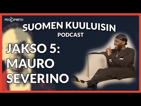 Mauro Severino | Suomen Kuuluisin Podcast #5