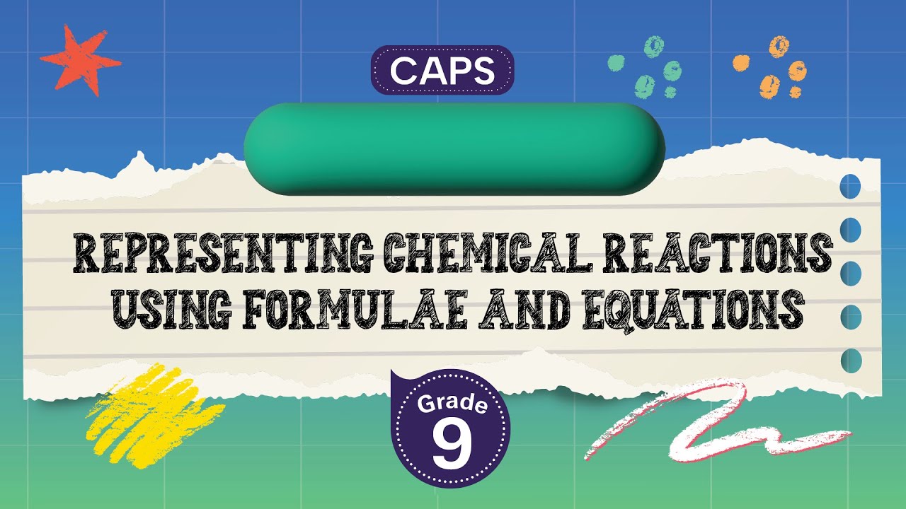 [GRADE 9] Representing chemical reactions using formulae and equations