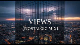 Download lagu Views (Nostalgic Mix) mp3