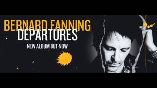 Grow Around You - Bernard Fanning