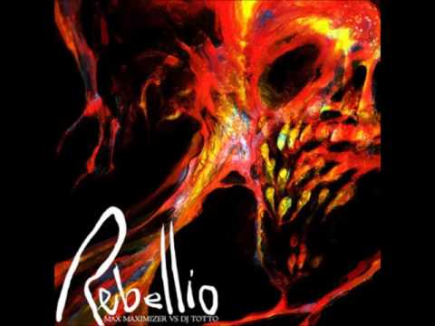 MAX MAXIMIZER VS DJ TOTTO / Rebellio