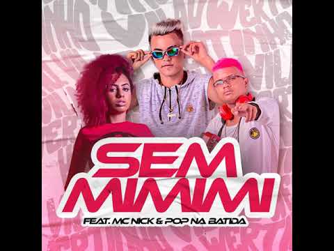 WERTINHO VILÃO, MC NICK & POP NA BATIDA - SEM MIMIMI