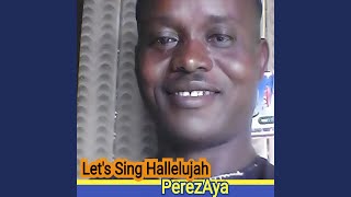 Let&#39;s Sing Hallelujah