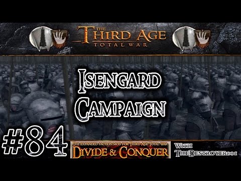 Third Age Total War: Divide and Conquer v0.52 - Isengard Campaign #84 (THE END)