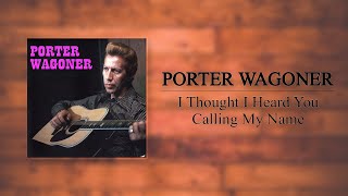 Porter Wagoner - I Thought I Heard You Calling My Name
