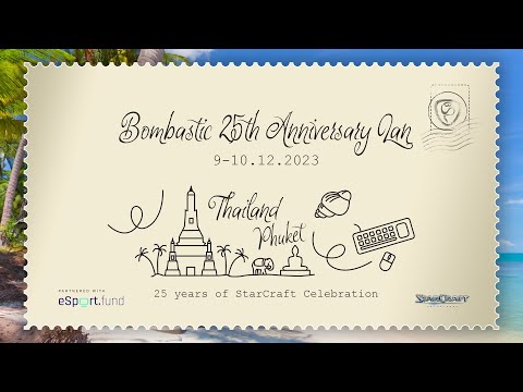 Bombastic 25th Anniversary LAN - Thailand, Phuket - Announcement of BIGGEST STARCRAFT EVENT in 2023!