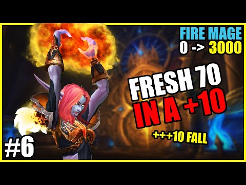 0 to 3000 | Fire Mage E6 - Fresh 70? Straight into +10!
