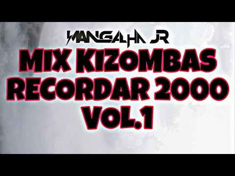 Mix Melhores Kizombas de 2000 Recordar Vol.1 DJ MANGALHA JR