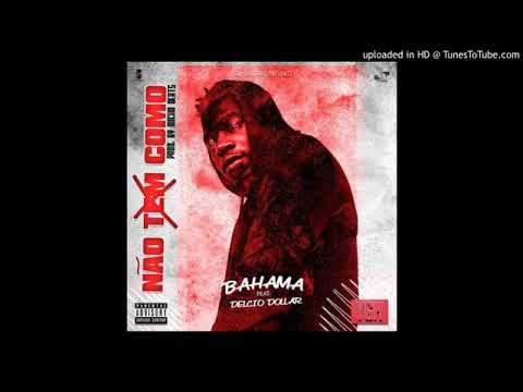 Bahama - Nao tem como (feat. Delcio Dollar)