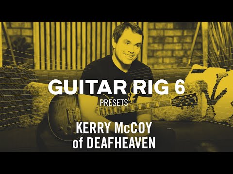 Deafheaven guitarist Kerry McCoy plays his GUITAR RIG 6 presets — Native Instruments