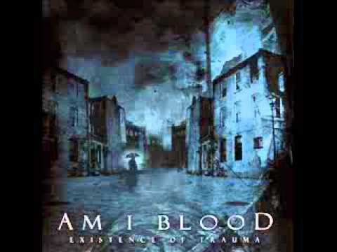 Am I Blood -  Follow Me On The Darkside