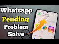 How to Solve Whatsapp Pending Problem | Whatsapp Download Nahi Ho Raha Hai Pending Problem