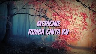 Download lagu Medicine - Rimba CintaKu mp3 Download lagu Medicine - Rimba CintaKu mp3