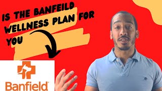 Is the banfield wellness plan for you