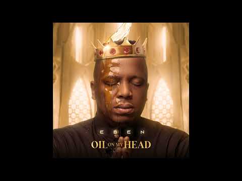 Eben - Oil On My Head