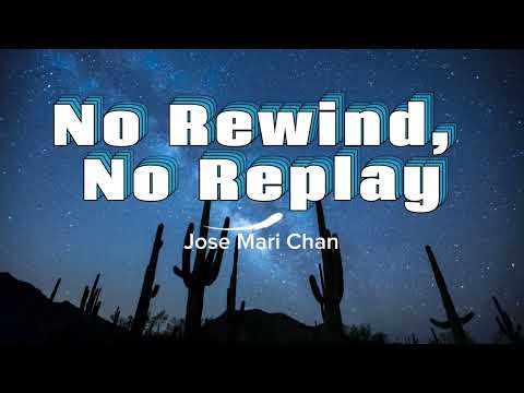 Karaoke No Rewind, No Replay by Jose Mari Chan