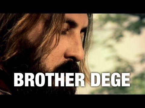 WATCH Brother Dege 