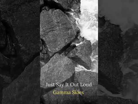 Just Say It out Loud - Gamma Skies #shortmusic #backgroundmusic