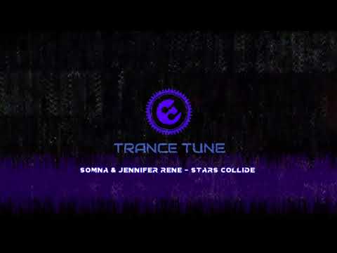 VOCAL TRANCE 2021 - SOMNA & JENNIFER RENE - STARS COLLIDE