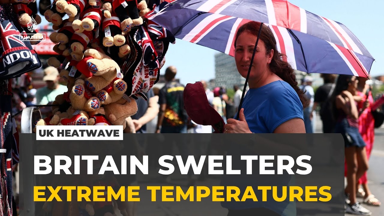 UK extends red warning for heatwave: Much of Europe seeing extremely high temperatures