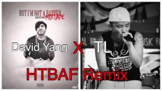 TL ft. David Yang : HTBAF Remix
