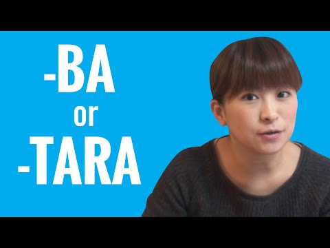 Ask a Japanese Teacher! Difference between -BA and -TARA?