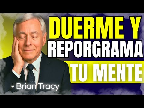 1 HORA De VERDADES Para REPROGRAMAR tu MENTE mientras DUERMES | Brian Tracy