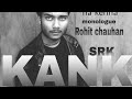 Kabhi Alvida Na Kehna Srk Acting Monologue By Rohit Chauhan