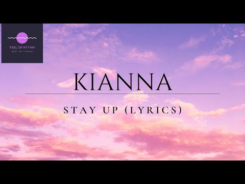 Stay up (Lyrics) Kianna