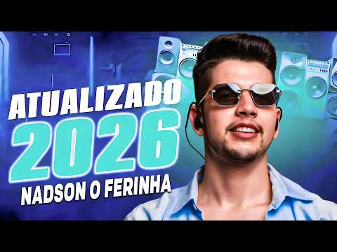 NADSON O FERINHA AS MAIS TOCADAS 2026 | ARROCHA SOFRÊNCIA PESADA 💔🔥